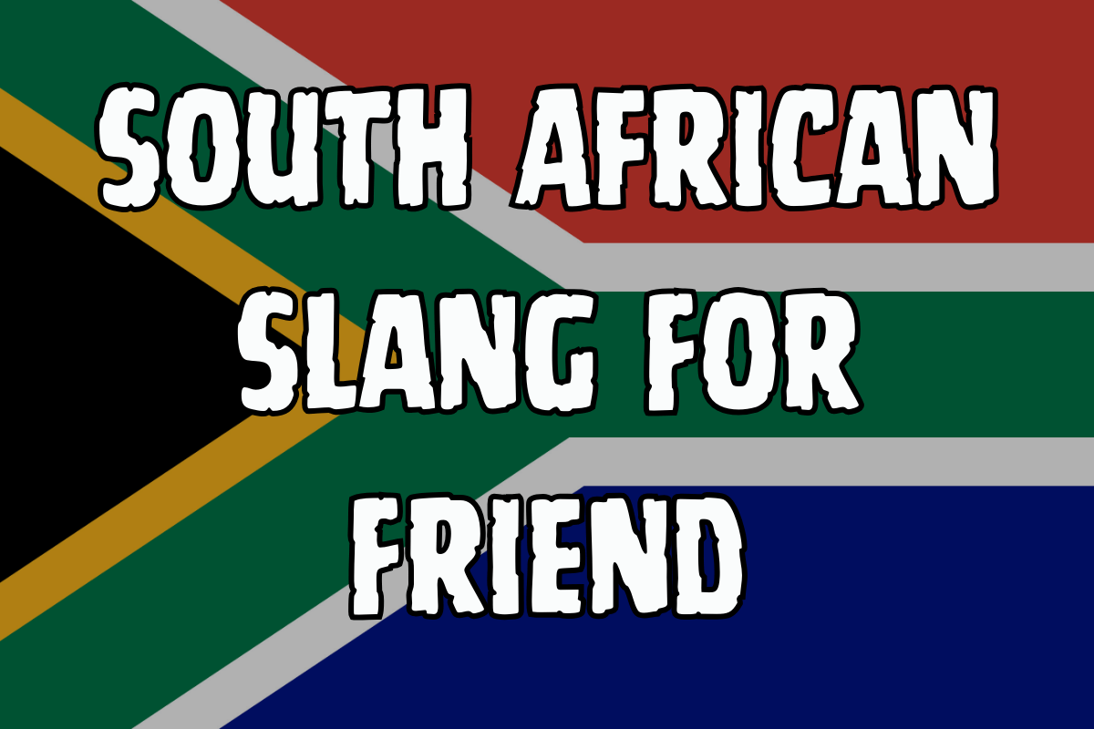 South African Slang For Friend