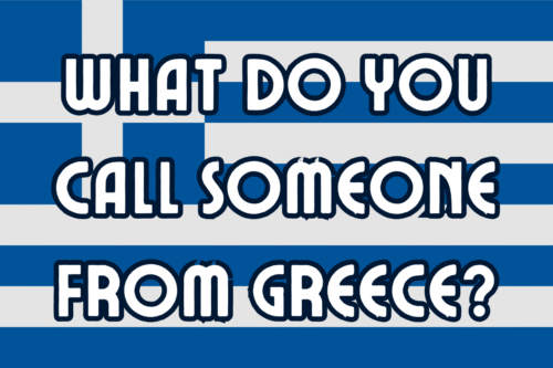 What Do You Call Someone From Greece? (Answered!)