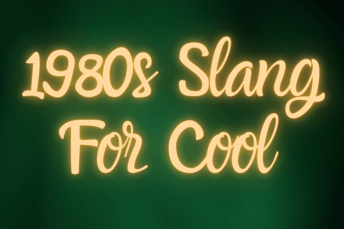 1980s Slang For Cool