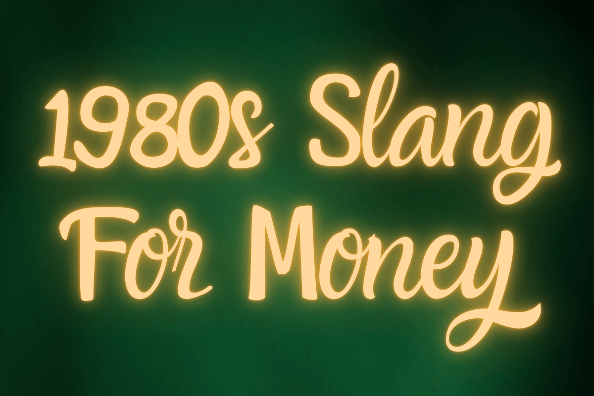 1980s Slang For Money