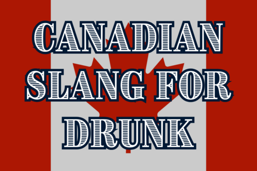 28 Quirky Canadian Ways To Say You’re Drunk